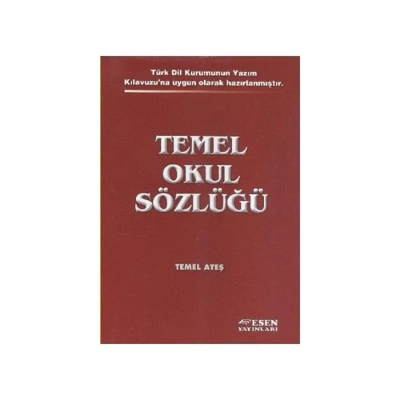 Esen Yayınları TDK Uyumlu Temel Okul Sözlüğü